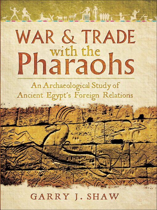 Title details for War & Trade with the Pharaohs by Garry J. Shaw - Available